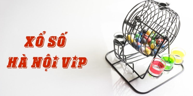 xổ số hà nội vip sơ lược