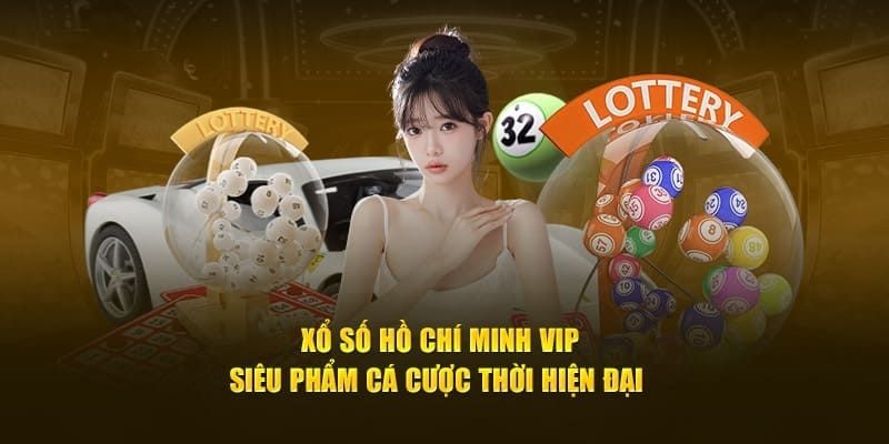 xổ số hồ chí minh vip hướng dẫn