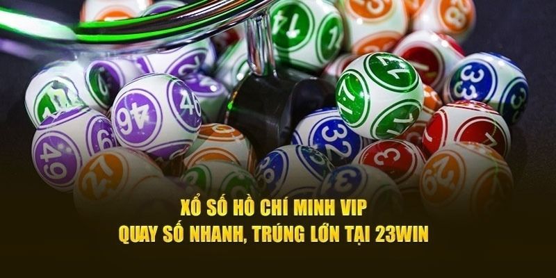 xổ số hồ chí minh vip ưu điểm