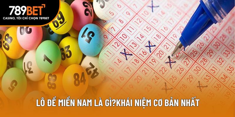 Lô đề miền nam là gì?khái niệm cơ bản nhất